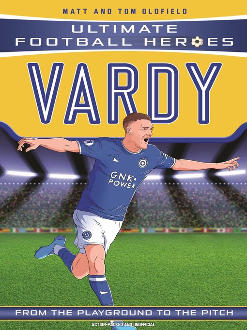 Title details for Vardy (Ultimate Football Heroes--the No. 1 football series) by Matt Oldfield - Available